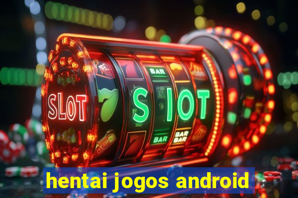hentai jogos android